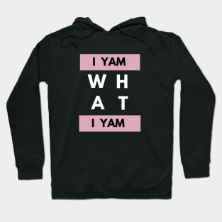 I yam what I yam Hoodie